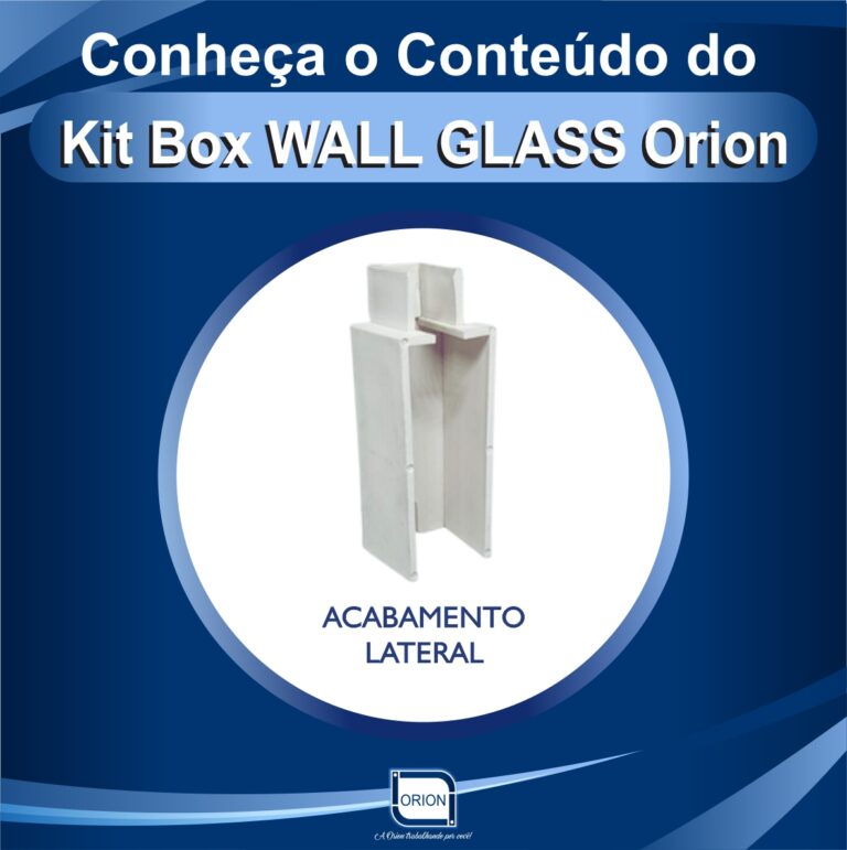 KIT BOX WALL GLASS ORION componentes acabamento lateral